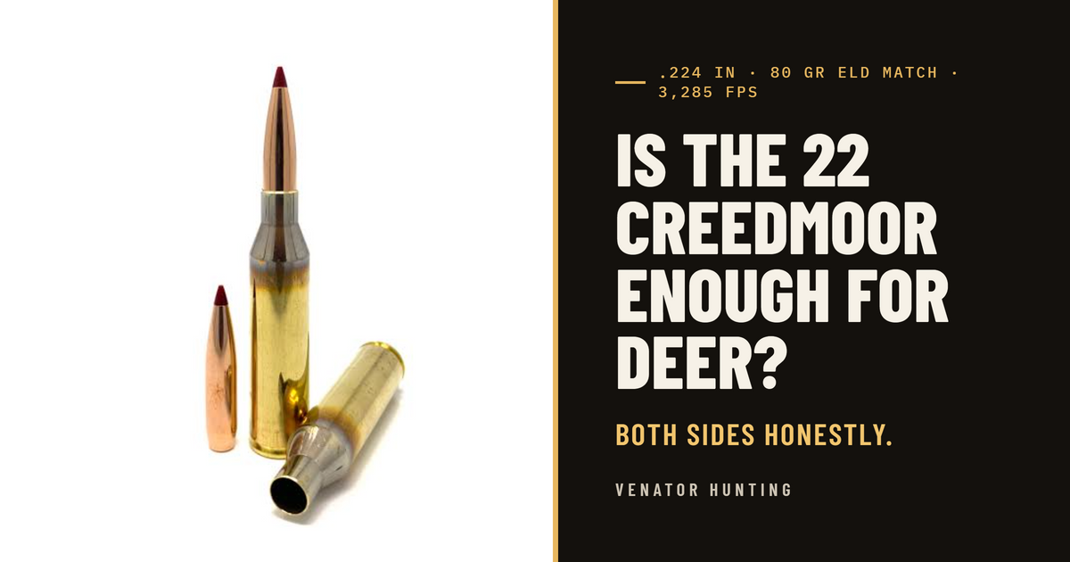 Is the 22 Creedmoor Enough for Deer? Both Sides, Honestly